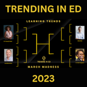 Trending in Ed Learning Trends March Madness 2023